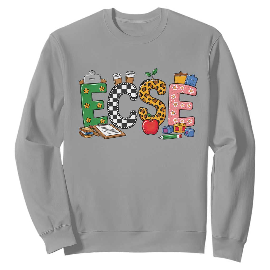 Early Childhood Special Education Teacher Sweatshirt ECSE Life