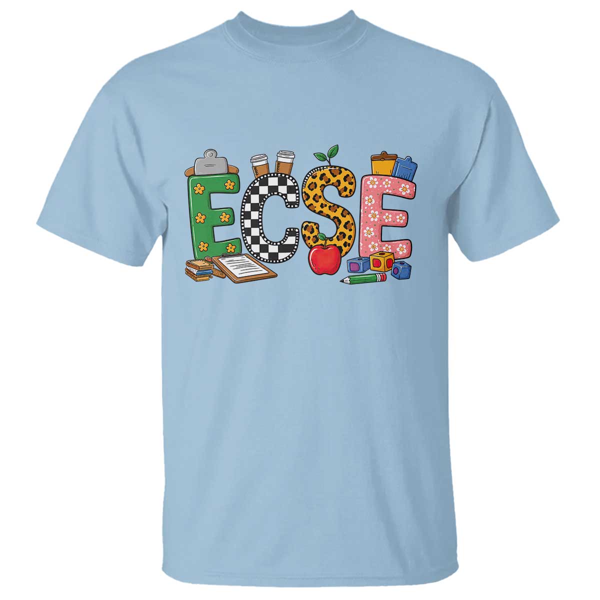 Early Childhood Special Education Teacher T Shirt ECSE Life