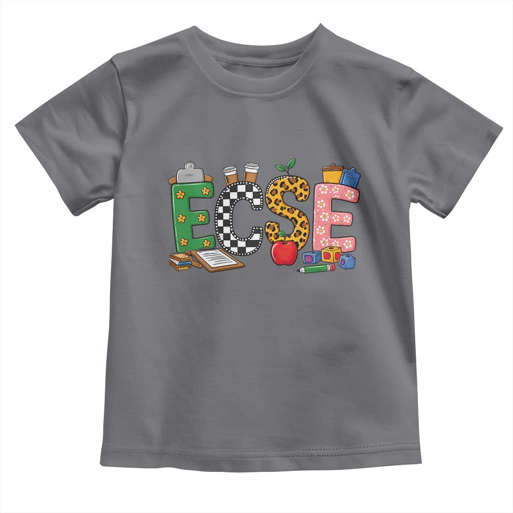 Early Childhood Special Education Teacher Toddler T Shirt ECSE Life
