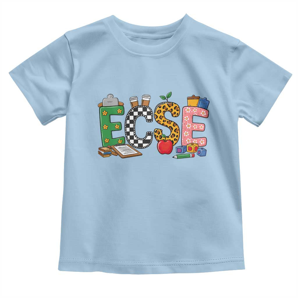 Early Childhood Special Education Teacher Toddler T Shirt ECSE Life