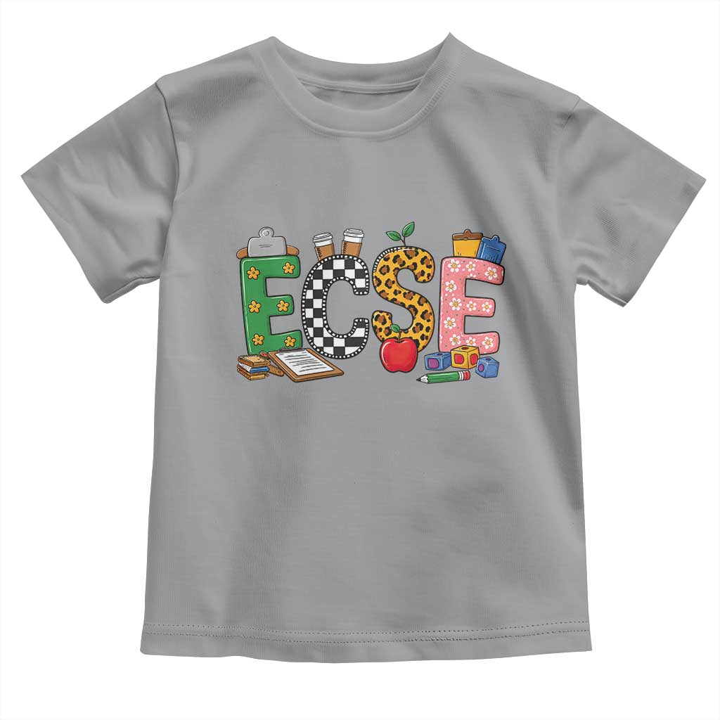 Early Childhood Special Education Teacher Toddler T Shirt ECSE Life