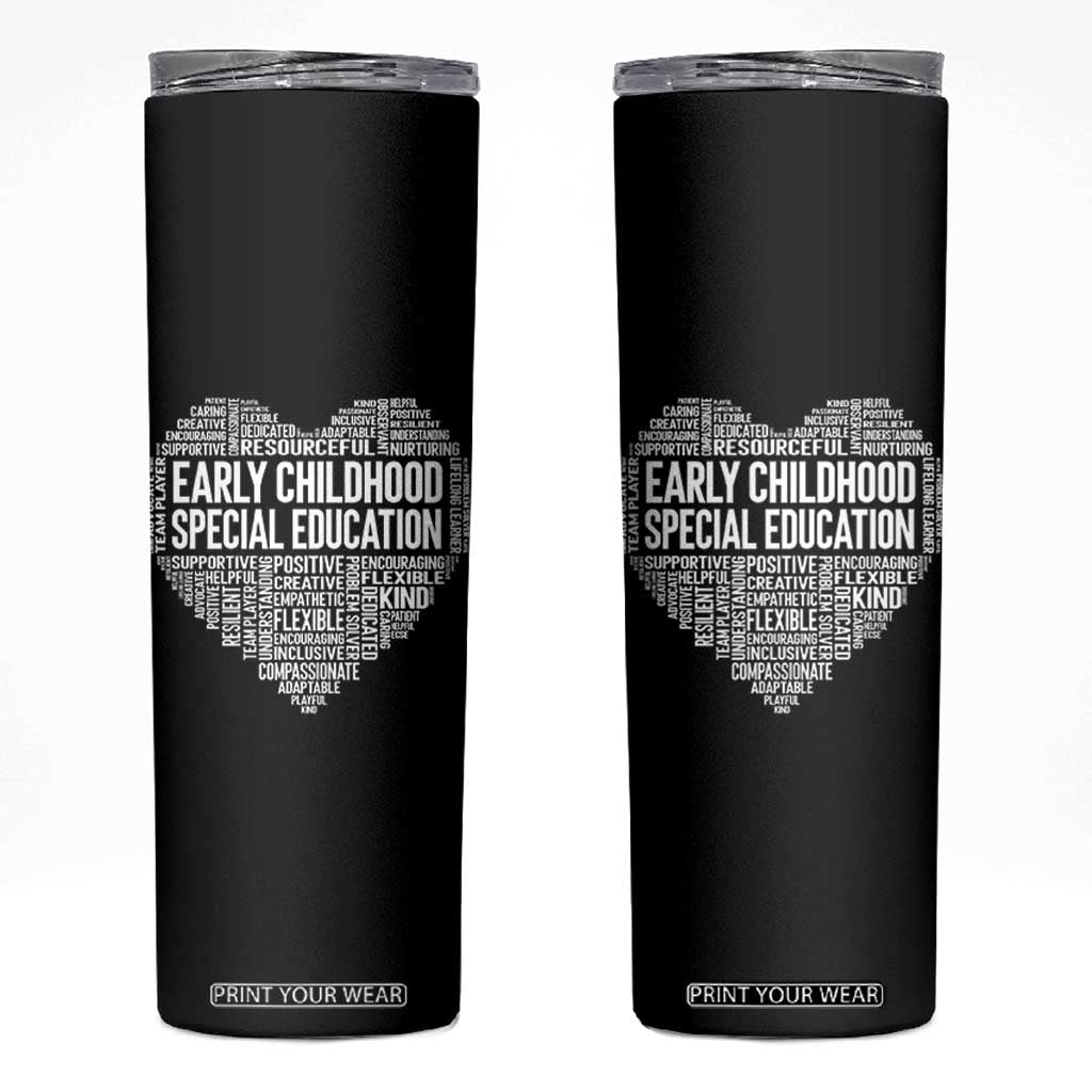 Early Childhood Special Education Teacher Skinny Tumbler Caring Compassionate Kindness TS12 Black Print Your Wear