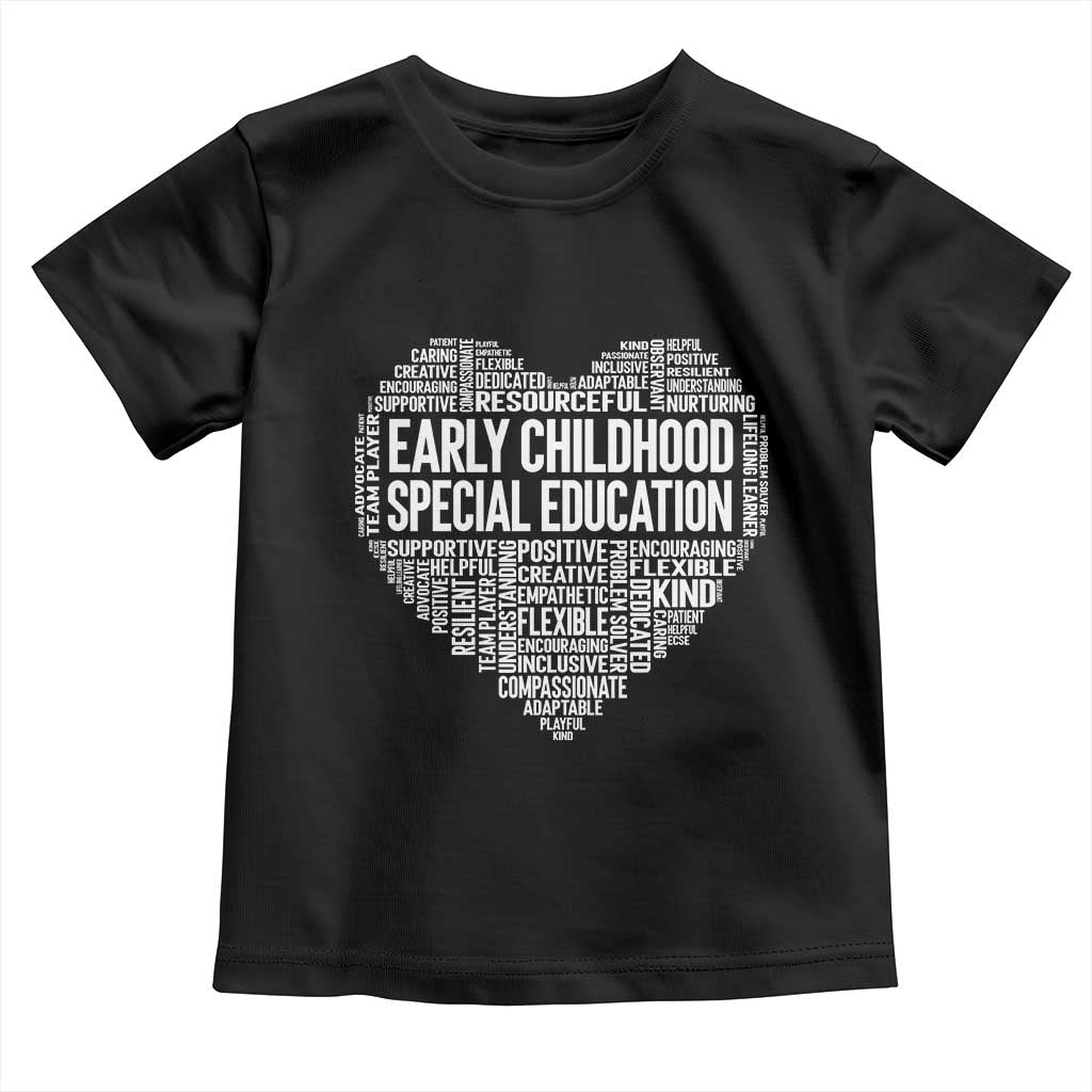 Early Childhood Special Education Teacher Toddler T Shirt Caring Compassionate Kindness TS12 Black Print Your Wear