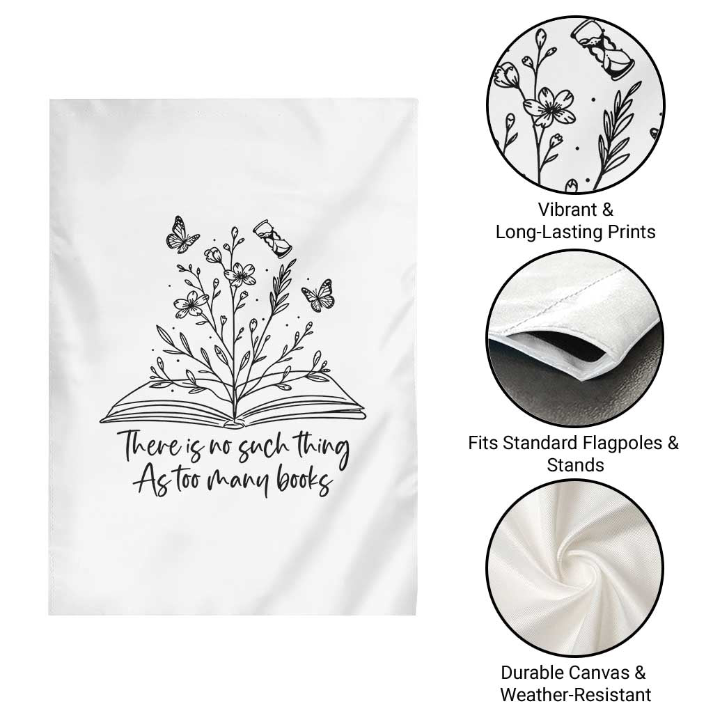 Floral Bookworm Reader Garden Flag There Is No Such Thing As Too Many Books