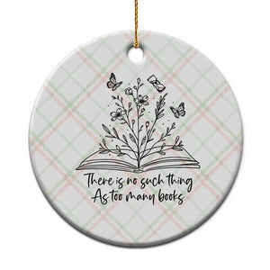 Floral Bookworm Reader Ceramic Ornament There Is No Such Thing As Too Many Books