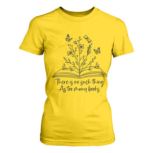 Floral Bookworm Reader T Shirt For Women There Is No Such Thing As Too Many Books
