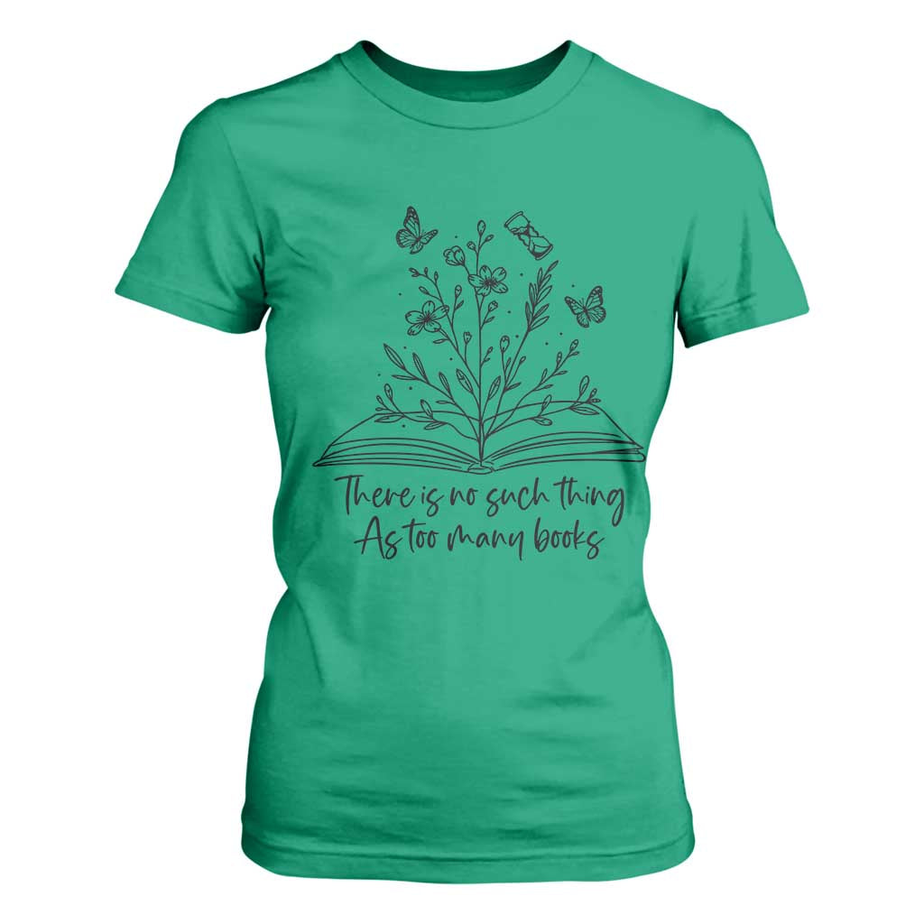 Floral Bookworm Reader T Shirt For Women There Is No Such Thing As Too Many Books