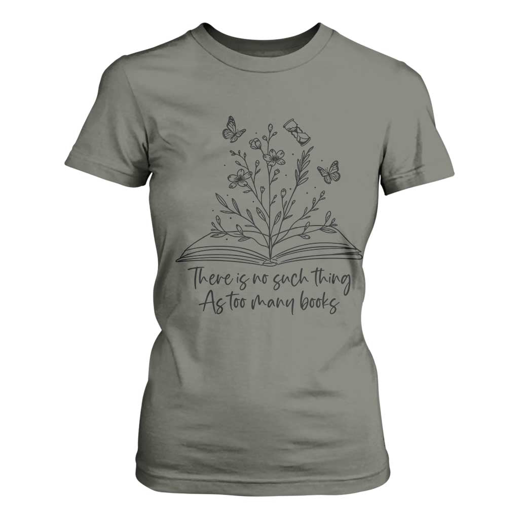 Floral Bookworm Reader T Shirt For Women There Is No Such Thing As Too Many Books