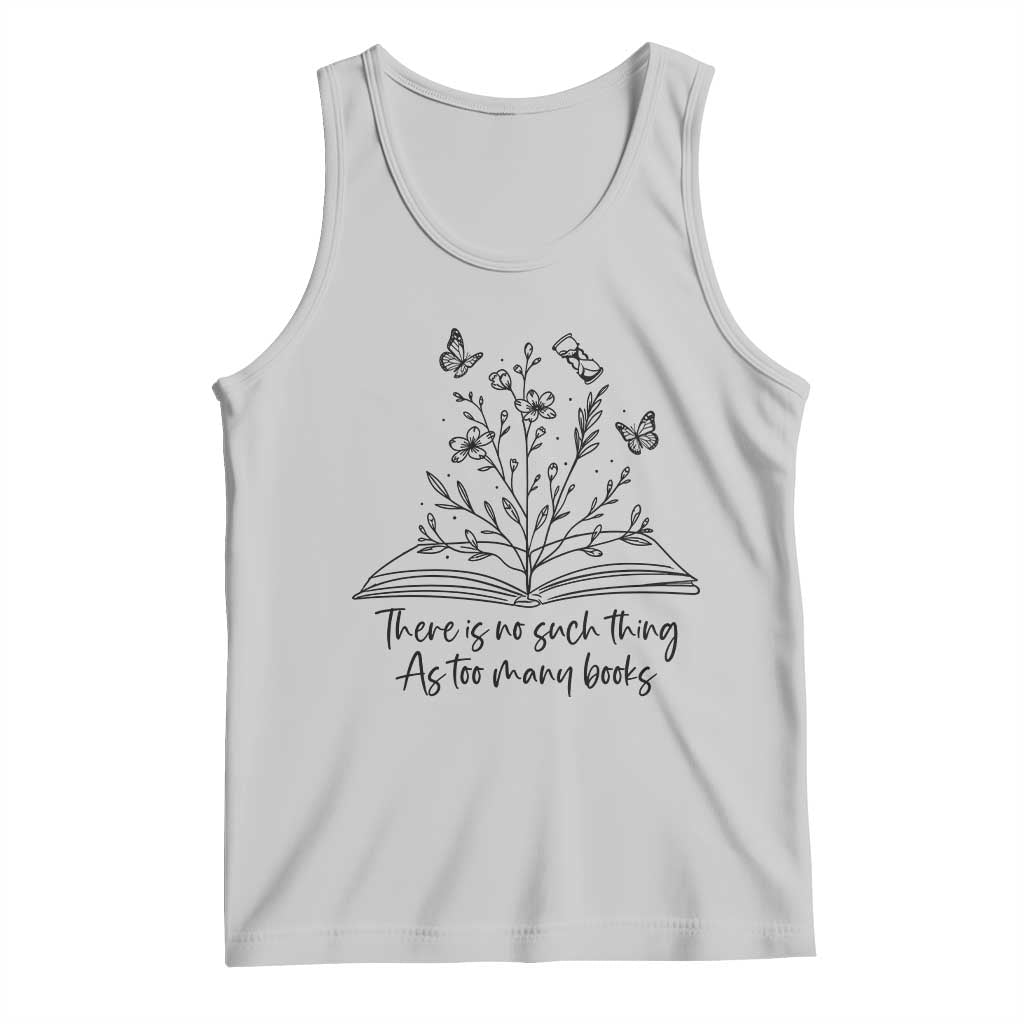 Floral Bookworm Reader Tank Top There Is No Such Thing As Too Many Books