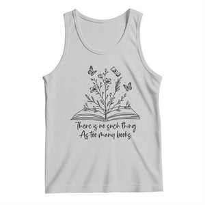Floral Bookworm Reader Tank Top There Is No Such Thing As Too Many Books