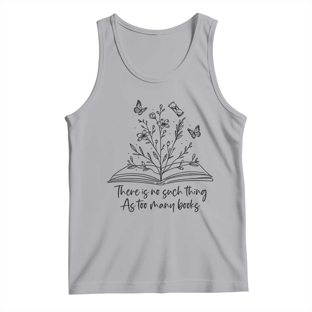 Floral Bookworm Reader Tank Top There Is No Such Thing As Too Many Books