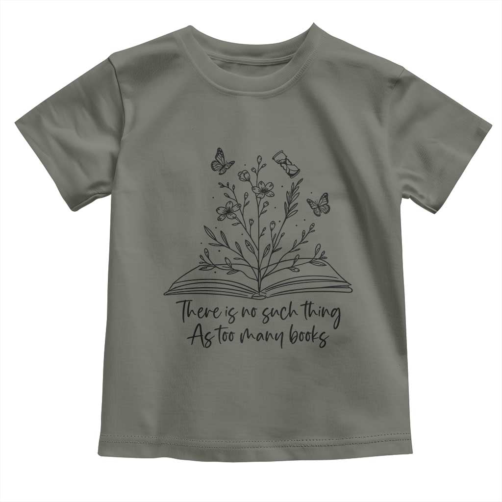 Floral Bookworm Reader Toddler T Shirt There Is No Such Thing As Too Many Books