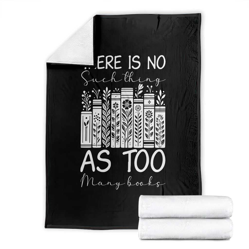 Bookworm Reading Lover Throw Blanket There Is No Such Thing As Too Many Books