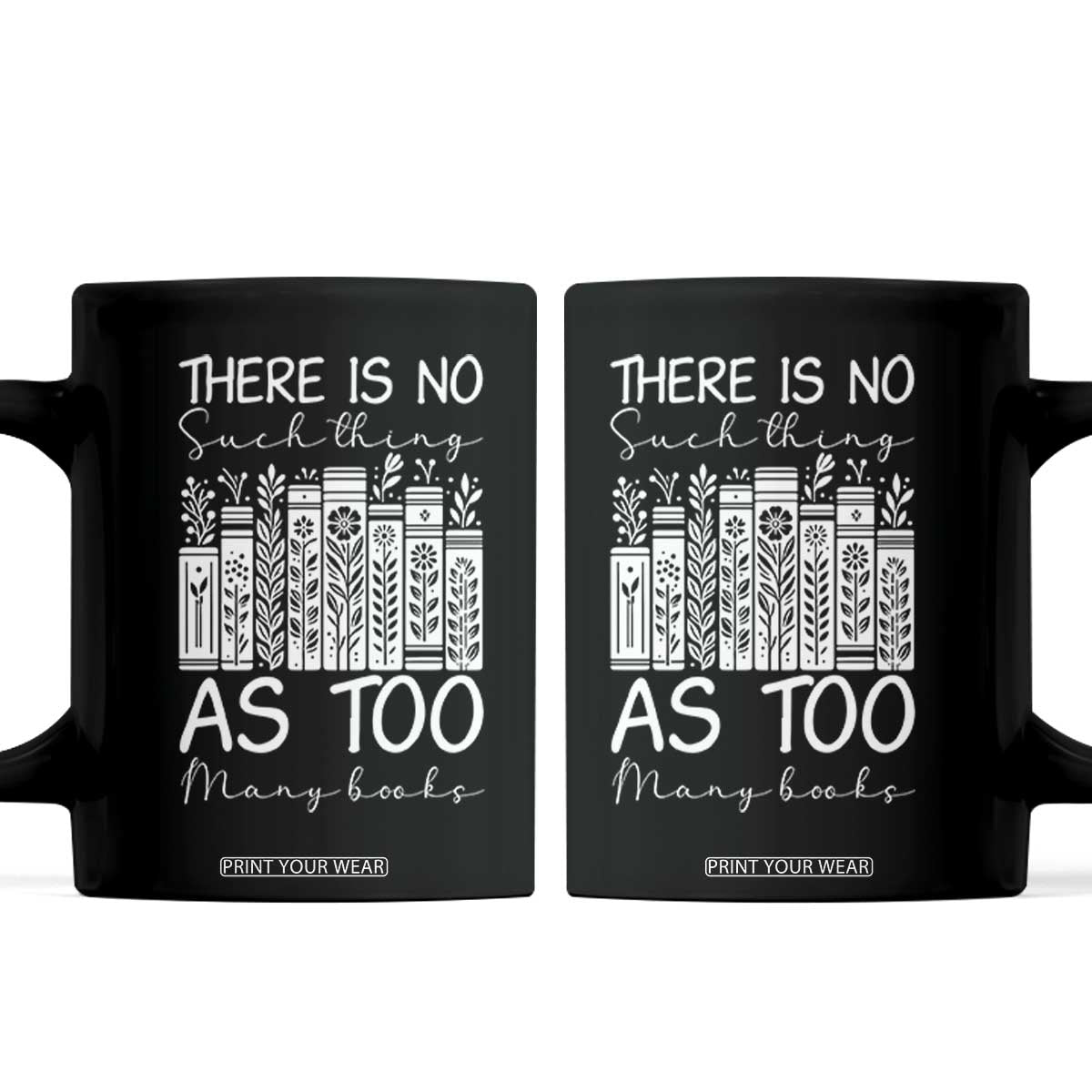 Bookworm Reading Lover Coffee Mug There Is No Such Thing As Too Many Books