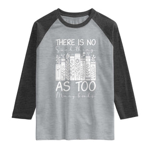 Bookworm Reading Lover Raglan Shirt There Is No Such Thing As Too Many Books