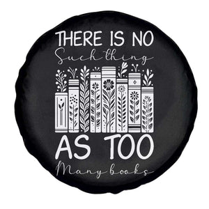 Bookworm Reading Lover Spare Tire Cover There Is No Such Thing As Too Many Books