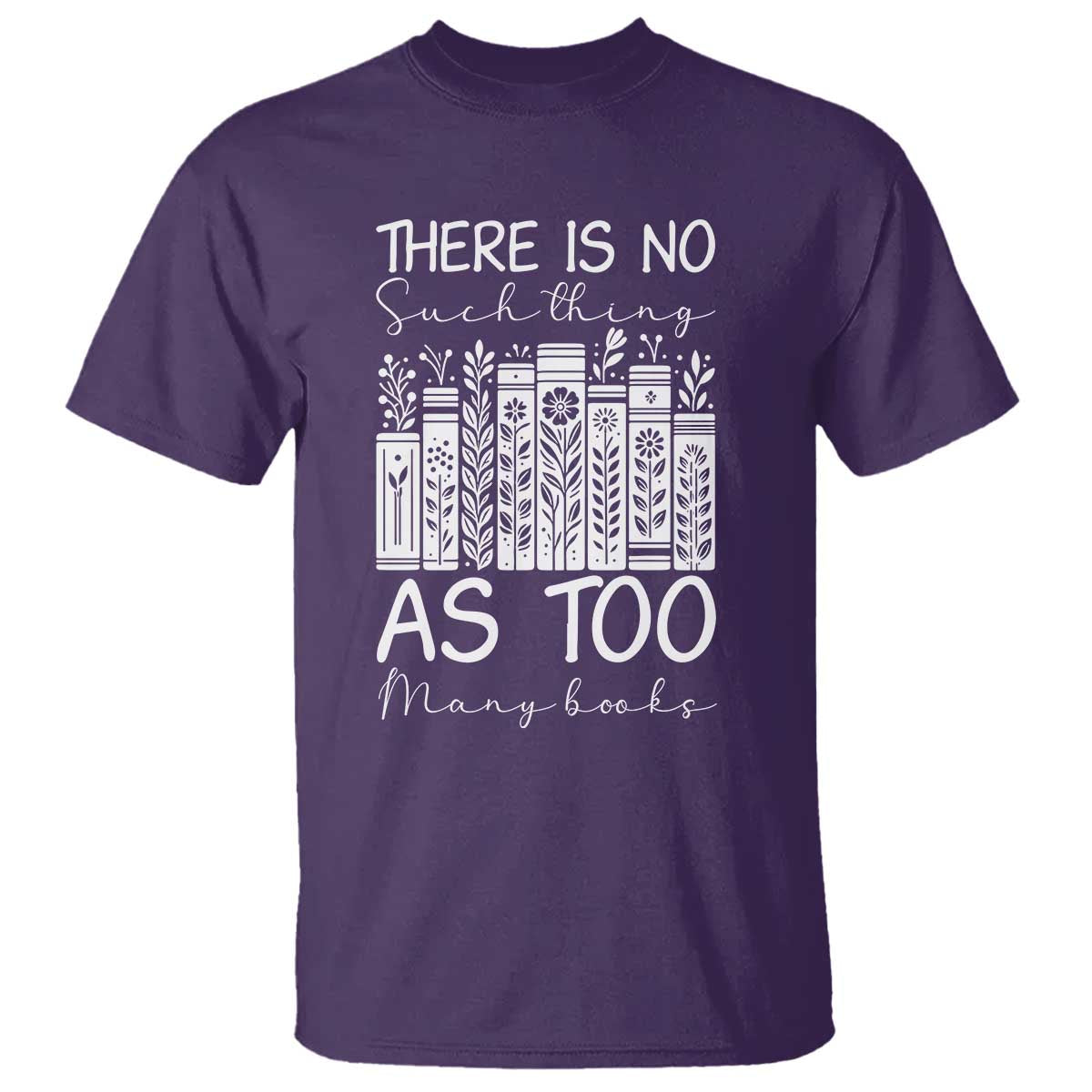Bookworm Reading Lover T Shirt There Is No Such Thing As Too Many Books