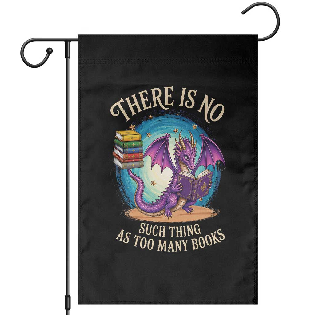 Fantasy Dragon Book Lover Garden Flag There Is No Such Thing As Too Many Books TS12 Black Print Your Wear