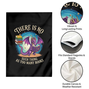 Fantasy Dragon Book Lover Garden Flag There Is No Such Thing As Too Many Books TS12 Print Your Wear