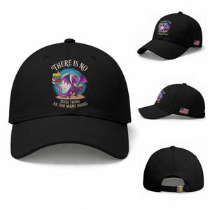 Fantasy Dragon Book Lover Baseball Cap There Is No Such Thing As Too Many Books TS12 Baseball Cap Universal Fit Black Print Your Wear