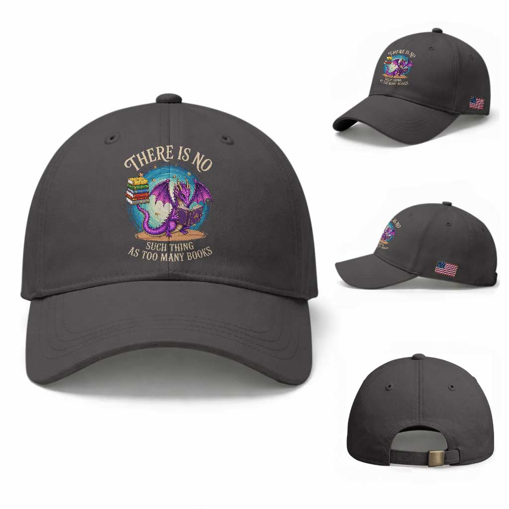 Fantasy Dragon Book Lover Baseball Cap There Is No Such Thing As Too Many Books TS12 Baseball Cap Universal Fit Dark Gray Print Your Wear