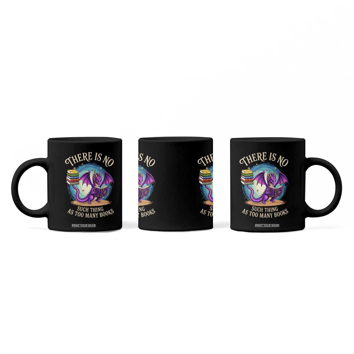 Fantasy Dragon Book Lover Coffee Mug There Is No Such Thing As Too Many Books TS12 Print Your Wear