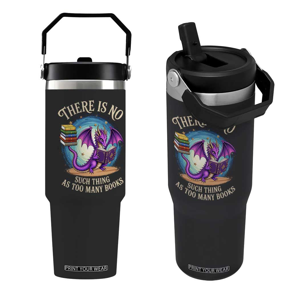 Fantasy Dragon Book Lover Flip Straw Tumbler There Is No Such Thing As Too Many Books TS12 One Size: 30 oz Black Print Your Wear
