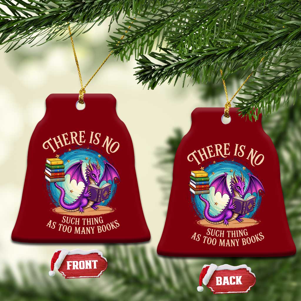 Fantasy Dragon Book Lover Ceramic Ornament There Is No Such Thing As Too Many Books TS12 Print Your Wear