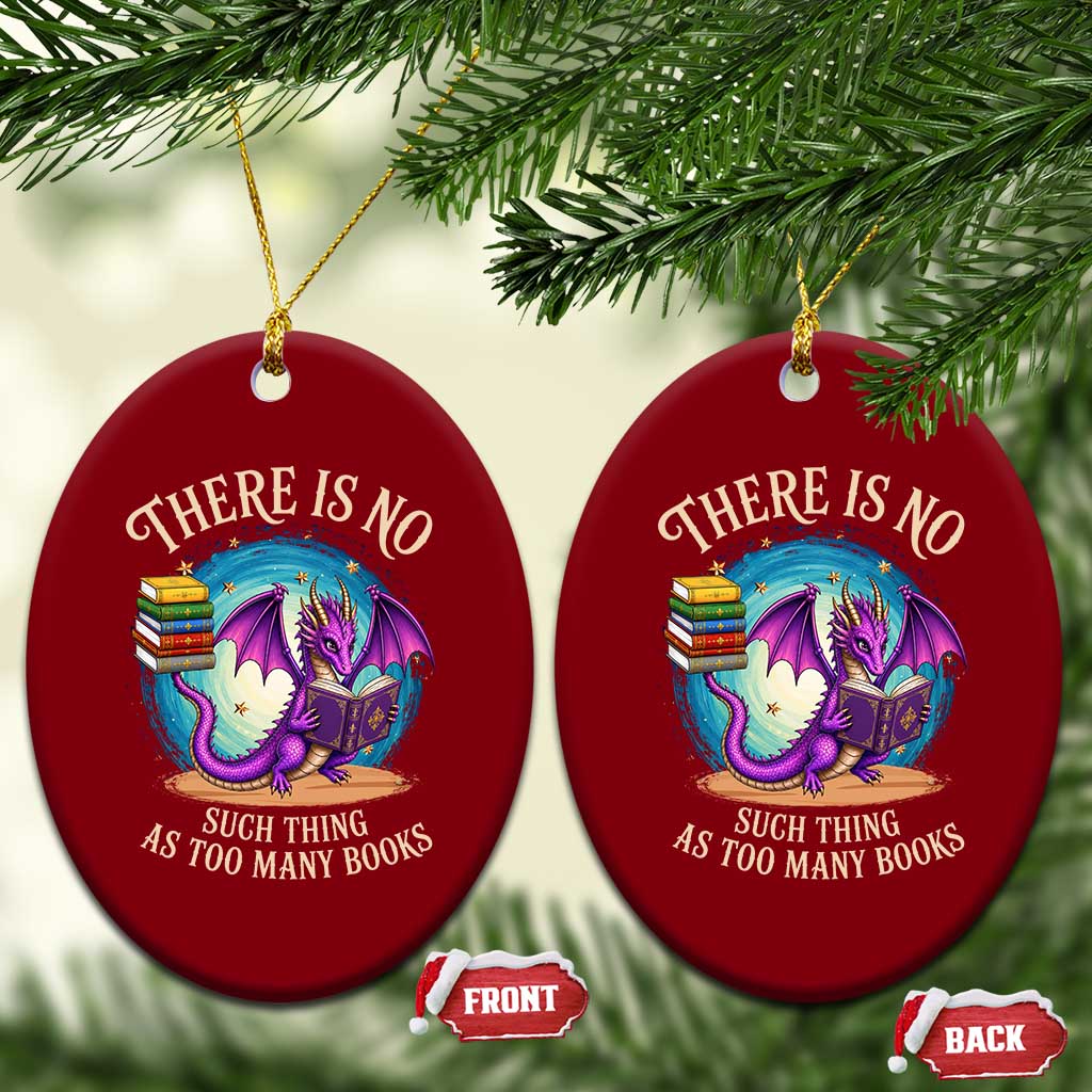 Fantasy Dragon Book Lover Ceramic Ornament There Is No Such Thing As Too Many Books TS12 Print Your Wear