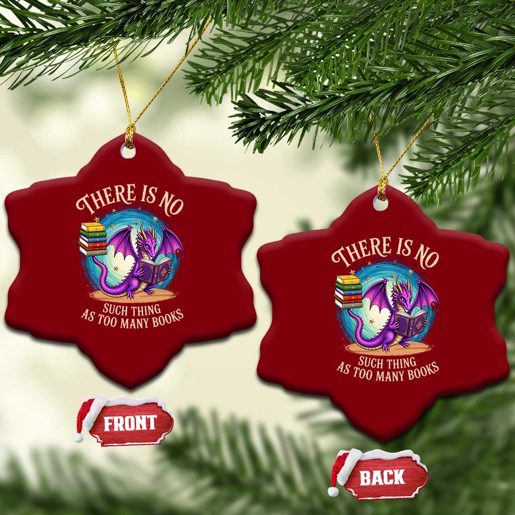 Fantasy Dragon Book Lover Ceramic Ornament There Is No Such Thing As Too Many Books TS12 Print Your Wear