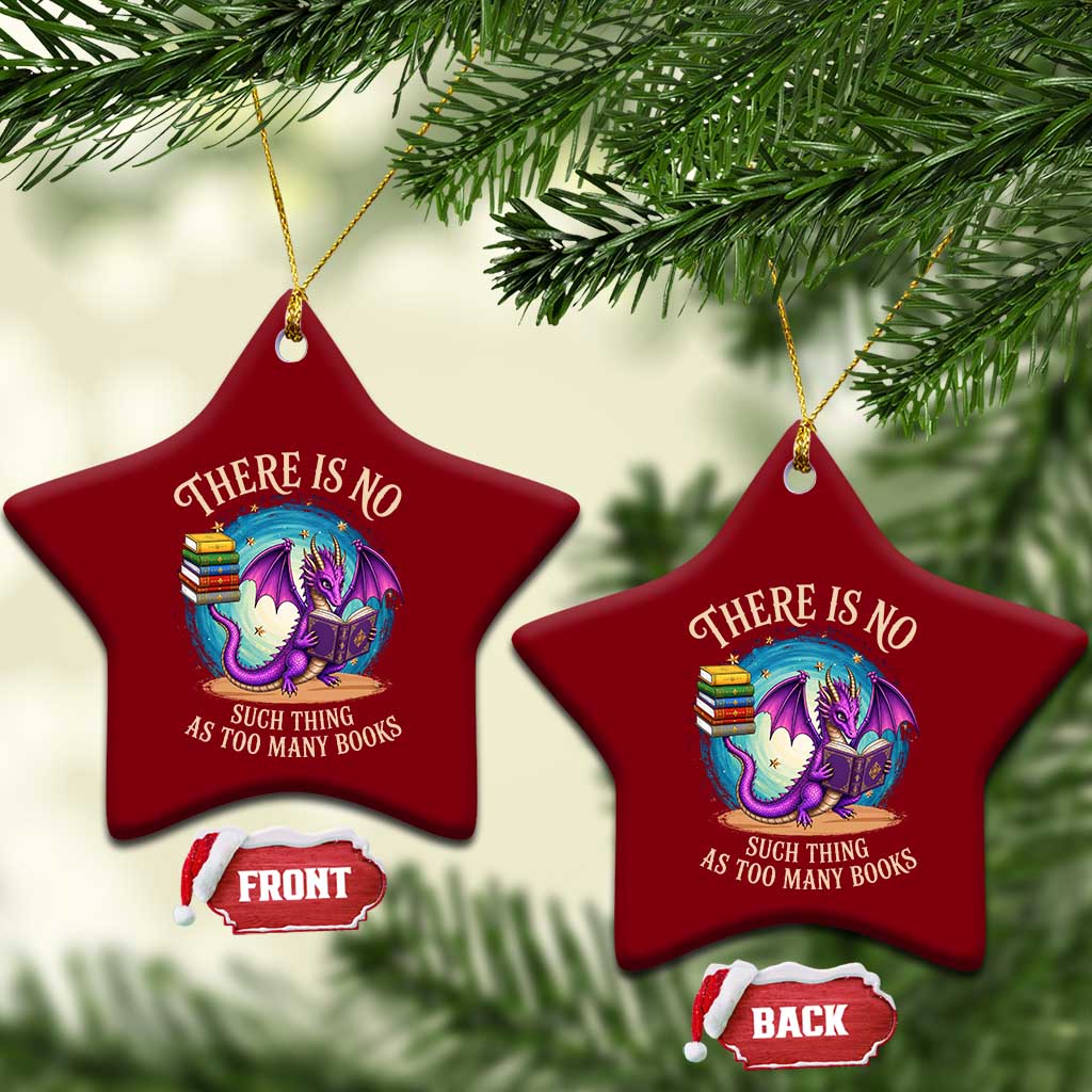 Fantasy Dragon Book Lover Ceramic Ornament There Is No Such Thing As Too Many Books TS12 Print Your Wear