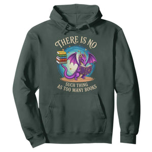 Fantasy Dragon Book Lover Hoodie There Is No Such Thing As Too Many Books TS12 Dark Forest Green Print Your Wear