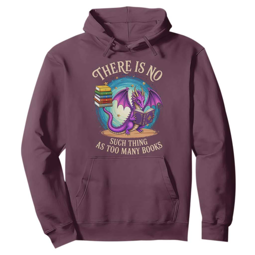 Fantasy Dragon Book Lover Hoodie There Is No Such Thing As Too Many Books TS12 Maroon Print Your Wear