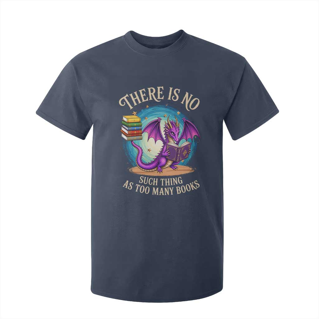 Fantasy Dragon Book Lover T Shirt For Kid There Is No Such Thing As Too Many Books TS12 Navy Print Your Wear