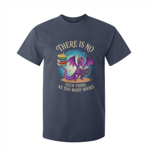 Fantasy Dragon Book Lover T Shirt For Kid There Is No Such Thing As Too Many Books TS12 Navy Print Your Wear