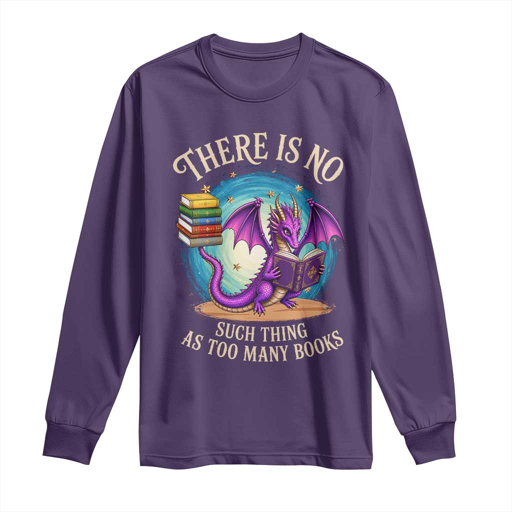 Fantasy Dragon Book Lover Long Sleeve Shirt There Is No Such Thing As Too Many Books TS12 Purple Print Your Wear