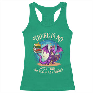 Fantasy Dragon Book Lover Racerback Tank Top There Is No Such Thing As Too Many Books TS12 Irish Green Print Your Wear