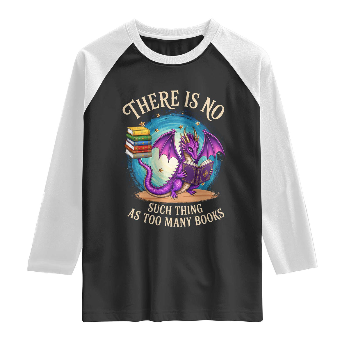 Fantasy Dragon Book Lover Raglan Shirt There Is No Such Thing As Too Many Books TS12 Black White Print Your Wear