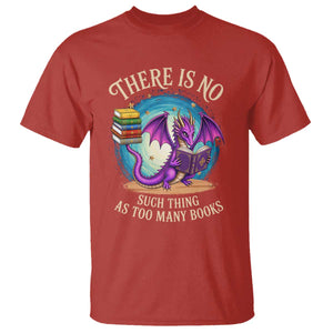 Fantasy Dragon Book Lover T Shirt There Is No Such Thing As Too Many Books TS12 Red Print Your Wear