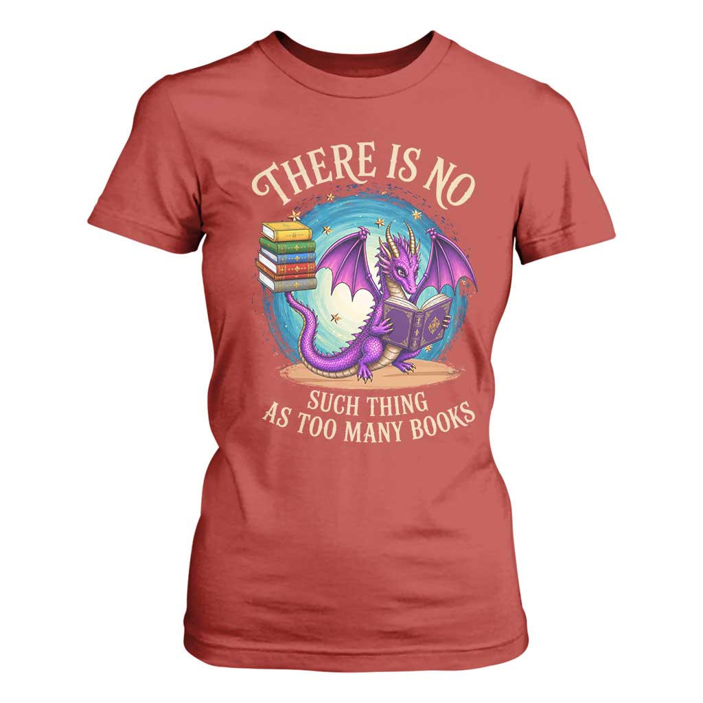 Fantasy Dragon Book Lover T Shirt For Women There Is No Such Thing As Too Many Books TS12 Red Print Your Wear