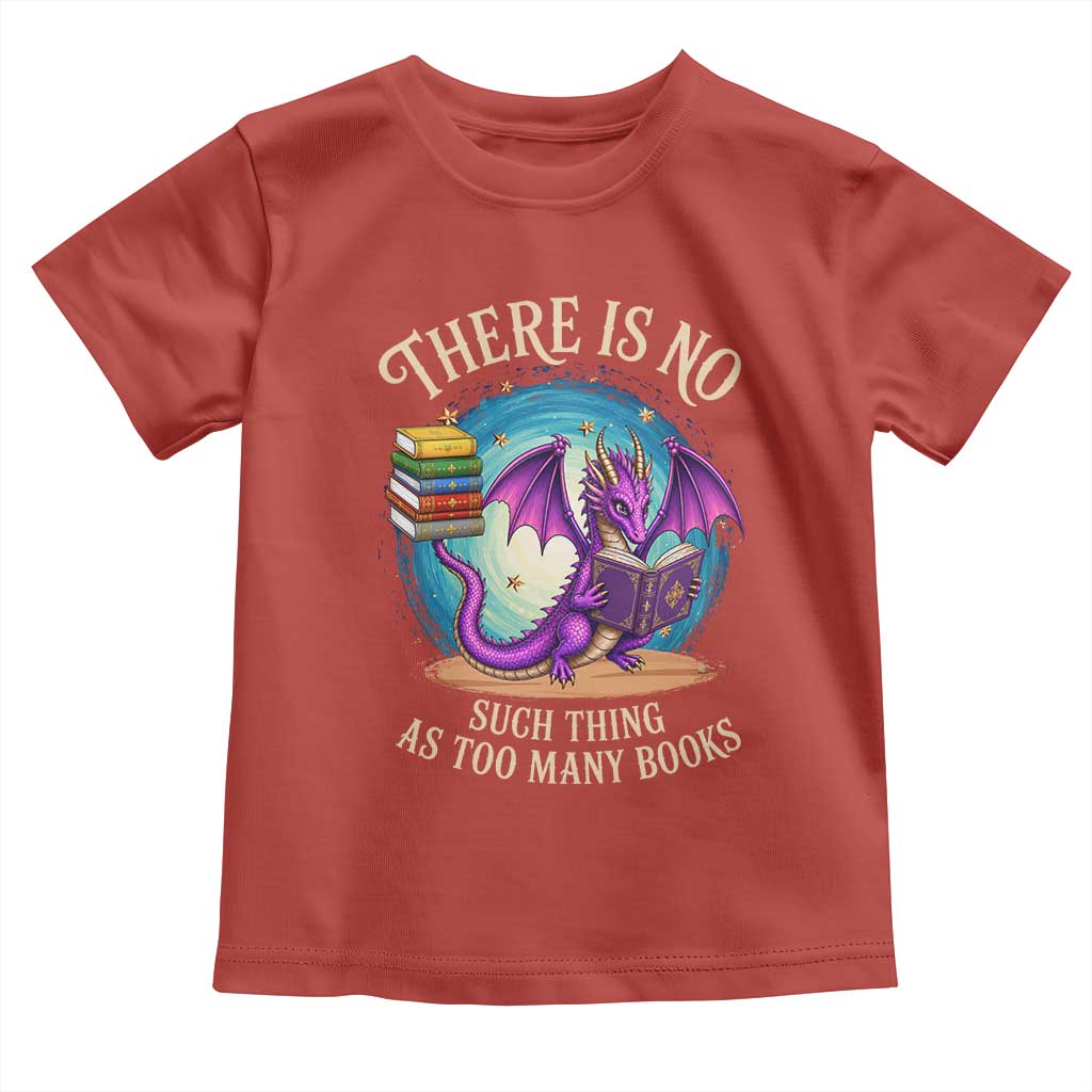 Fantasy Dragon Book Lover Toddler T Shirt There Is No Such Thing As Too Many Books TS12 Red Print Your Wear