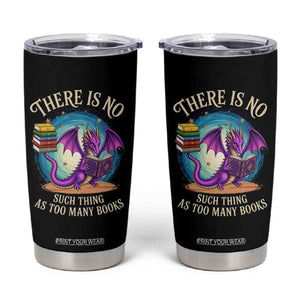 Fantasy Dragon Book Lover Tumbler Cup There Is No Such Thing As Too Many Books TS12 Black Print Your Wear