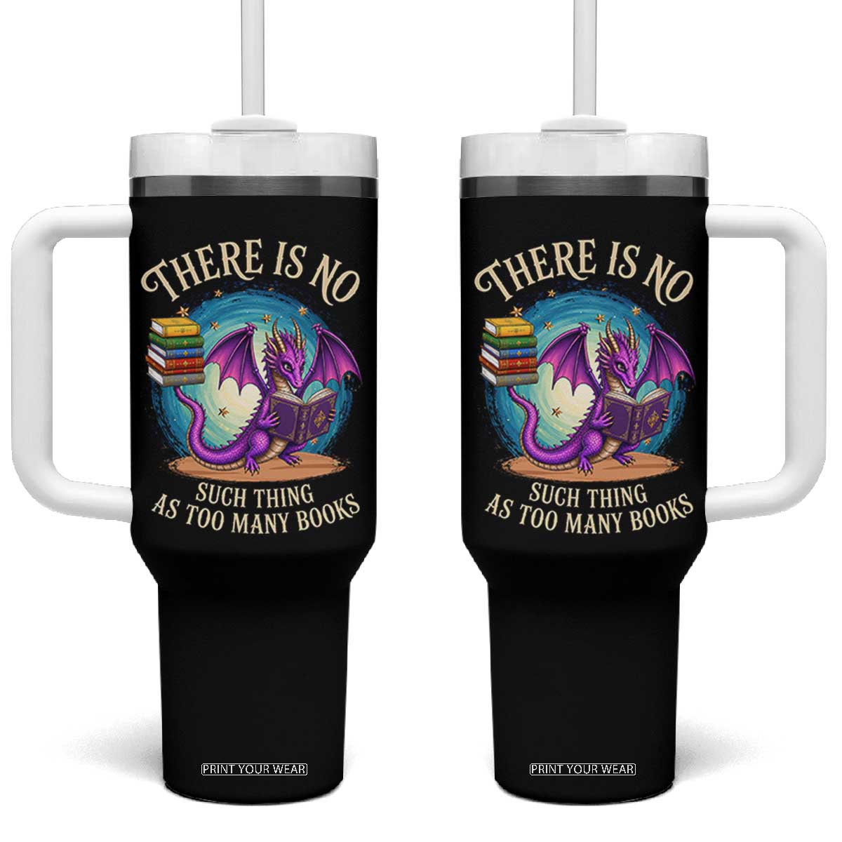 Fantasy Dragon Book Lover Tumbler With Handle There Is No Such Thing As Too Many Books TS12 One Size: 40 oz Black Print Your Wear