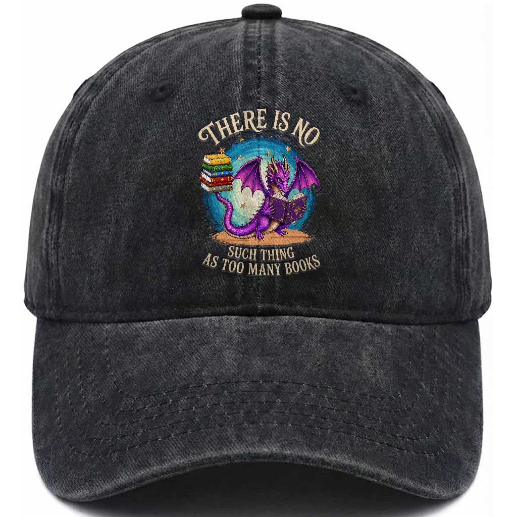 Fantasy Dragon Book Lover Washed Cotton Baseball Cap There Is No Such Thing As Too Many Books TS12 Print Your Wear