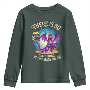 Fantasy Dragon Book Lover Youth Sweatshirt There Is No Such Thing As Too Many Books TS12 Dark Forest Green Print Your Wear
