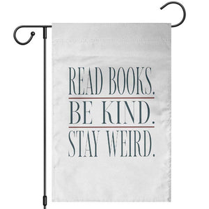 Be Kind Stay Weird Book Lover Garden Flag Teacher Reading Books Gift