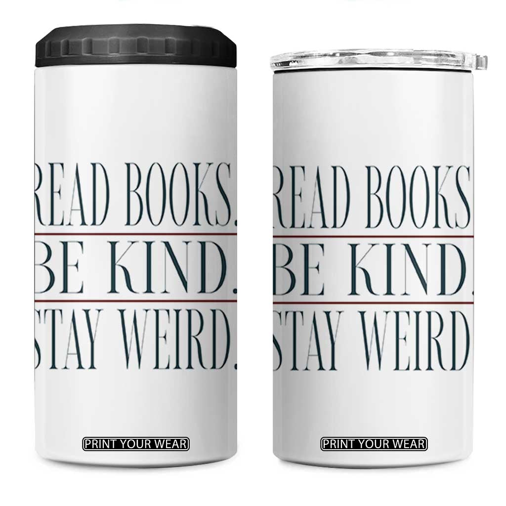 Be Kind Stay Weird Book Lover 4 in 1 Can Cooler Tumbler Teacher Reading Books Gift