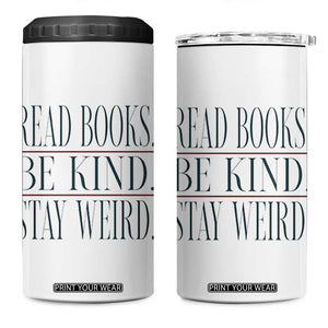 Be Kind Stay Weird Book Lover 4 in 1 Can Cooler Tumbler Teacher Reading Books Gift