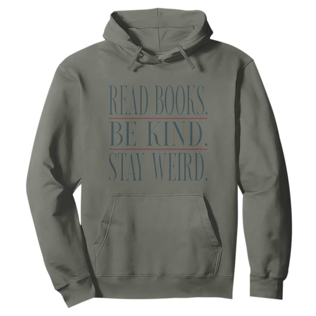 Be Kind Stay Weird Book Lover Hoodie Teacher Reading Books Gift