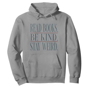 Be Kind Stay Weird Book Lover Hoodie Teacher Reading Books Gift